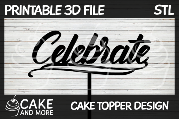 Elegant Celebrate Script Topper: A Practical Guide for 3D Printing Enthusiasts